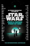 Star Wars: From a Certain Point of View - Various authors
