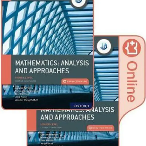 Oxford IB Diploma Programme: IB Mathematics: analysis and approaches, Higher Level, Print and Enhanced Online Course Book Pack - Torres Skoumal Marlen