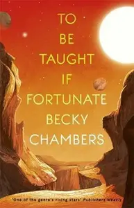 To Be Taught, If Fortunate - Becky Chambersová