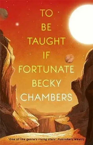 To Be Taught, If Fortunate - Becky Chambersová