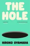 The Hole - Hiroko Oyamada