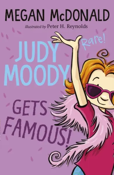 Judy Moody Gets Famous! - Megan McDonaldová