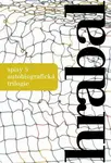 Spisy 5 - Autobiografická trilogie - Bohumil Hrabal