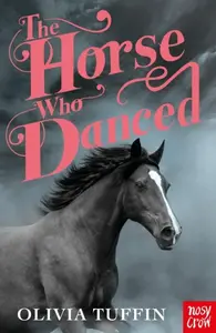 Horse Who Danced - Olivia Tuffinová