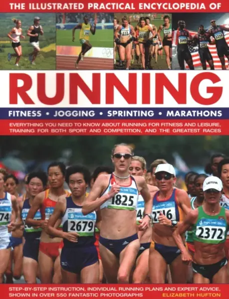 Running, The Illustrated Practical Encyclopedia of - Elizabeth Hufton
