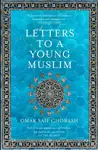 Letters to a Young Muslim - Omar Saif Ghobash