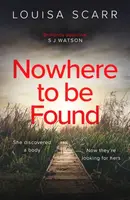 Nowhere To Be Found - Louisa Scarr