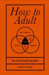 How to Adult - Stephen Wildish