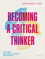 Becoming a Critical Thinker - Dr Sarah Birrell  Ivory