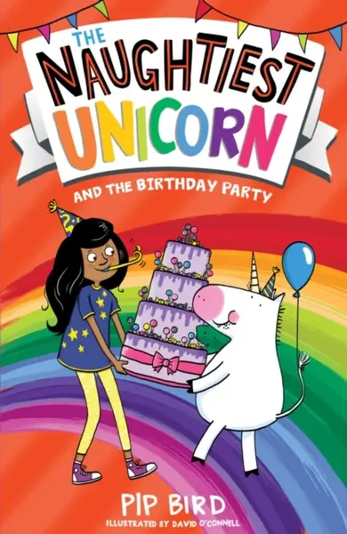 The Naughtiest Unicorn and the Birthday Party - Pip Bird