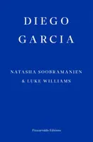 Diego Garcia â€“ WINNER OF THE GOLDSMITHS PRIZE 2022 - Luke Williams, Natasha Soobramanien