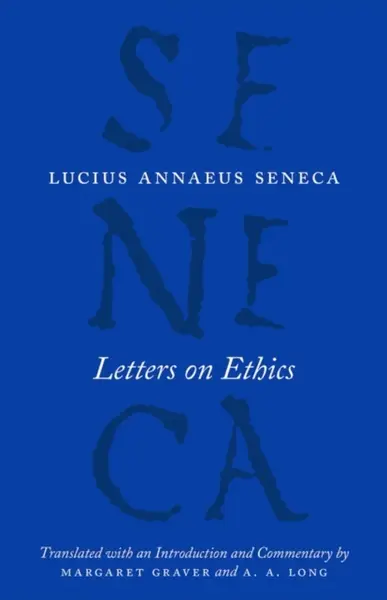 Letters on Ethics â€“ To Lucilius - Lucius Annaeus Seneca, A. A. Long, Margaret Graver
