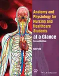 Anatomy and Physiology for Nursing and Healthcare Students at a Glance - Peate Ian