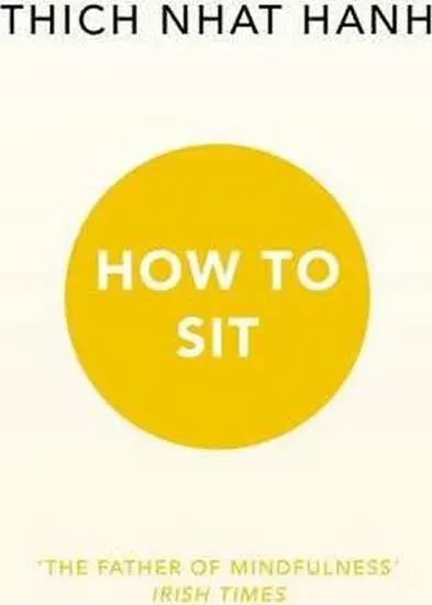 How to Sit - Thich Nhat Hanh