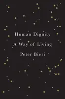 Human Dignity - Peter  Bieri