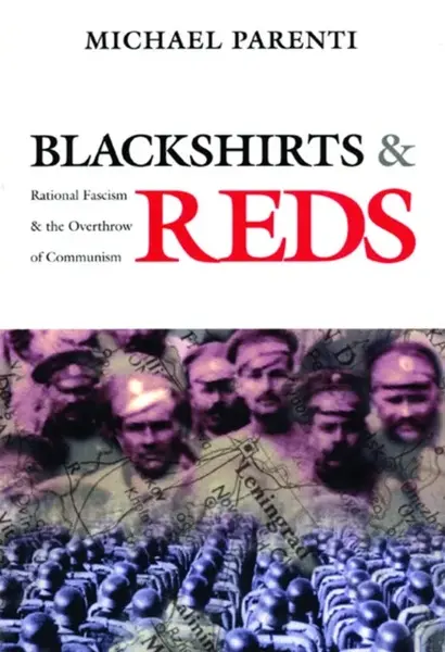 Blackshirts and Reds - Michael Parenti