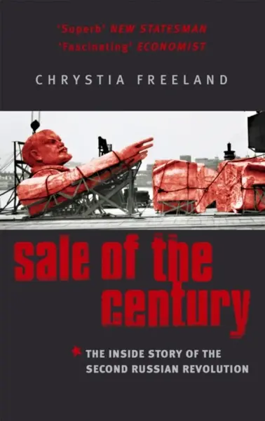 Sale Of The Century - Chrystia Freeland