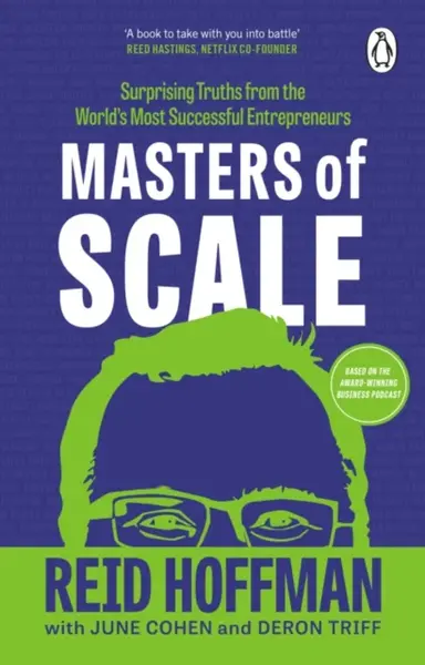 Masters of Scale - Reid Hoffman, Deron Triff, June Cohen