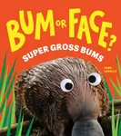 Bum or Face? Super Gross Bums - Kari Lavelle