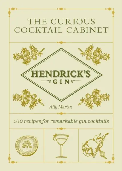 Hendrickâ€™s Ginâ€™s The Curious Cocktail Cabinet - Ally Martin, Hendrick's Gin