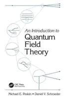An Introduction To Quantum Field Theory - Daniel V.  Schroeder, Michael E. Peskin