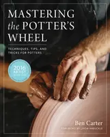 Mastering the Potter's Wheel - Ben Carter