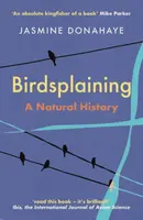 Birdsplaining - Jasmine Donahaye