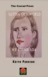 Saving Our World, We Found Ada - Keith Perkins
