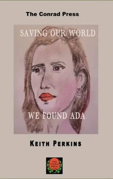 Saving Our World, We Found Ada - Keith Perkins