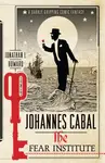 Johannes Cabal: The Fear Institute - Jonathan L. Howard