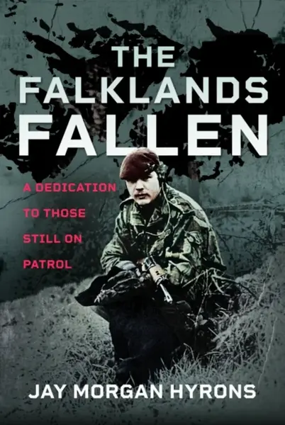 The Falklands Fallen - Jay Morgan Hyrons