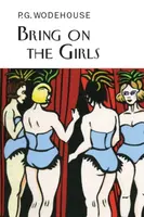 Bring on the Girls - Pelham Grenville Wodehouse