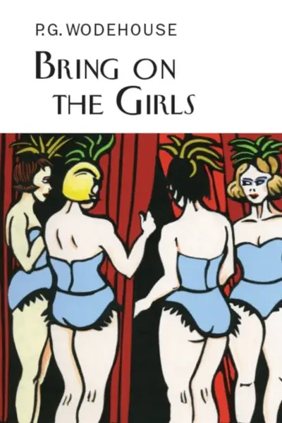Bring on the Girls - Pelham Grenville Wodehouse