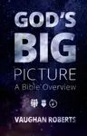 God's Big Picture - Vaughan  Roberts