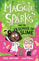 Maggie Sparks and the School of Slime - Steve Smallman