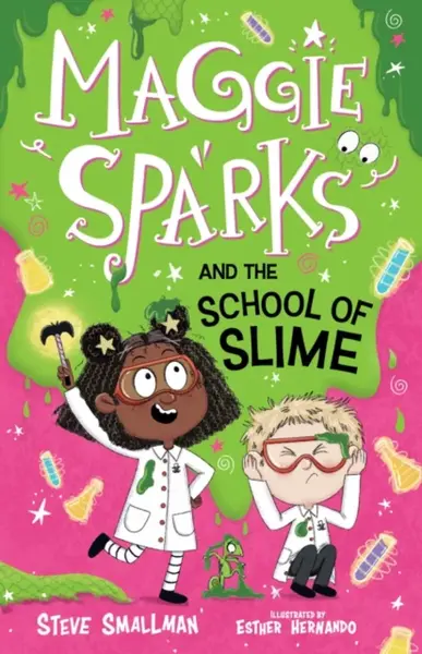 Maggie Sparks and the School of Slime - Steve Smallman