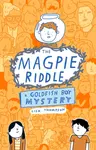 The Magpie Riddle: a Goldfish Boy Mystery - Lisa Thompson