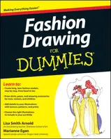 Fashion Drawing For Dummies - Lisa Arnold, Marianne  Egan