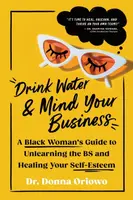 Drink Water and Mind Your Business - Donna Oriowo