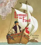 Lemuel the Fool - Myron Uhlberg