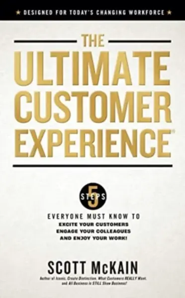 The Ultimate Customer Experience - Scott McKain