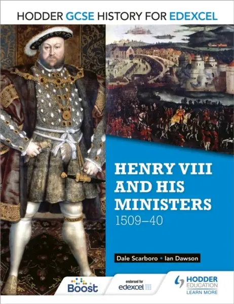 Hodder GCSE History for Edexcel: Henry VIII and his ministers, 1509â€“40 - Dawson Ian, Dale Scarboro