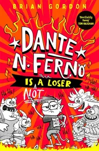 Dante N. Ferno is NOT a Loser - Brian Gordon