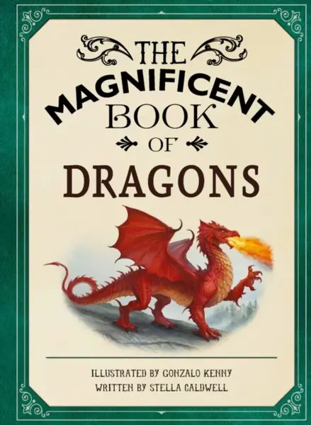 The Magnificent Book of Dragons - Stella A. Caldwell