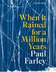 When It Rained for a Million Years - Paul Farley