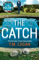 The Catch - T. M. Logan