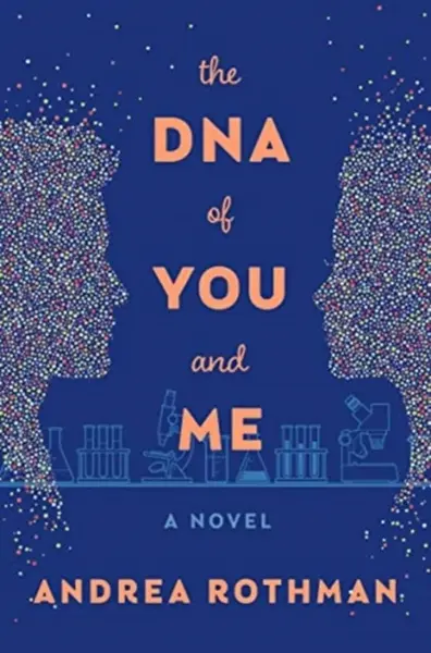 The DNA of You and Me - Andrea Rothman