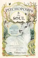 Psychopomps & the Soul - Tiffany Lazic