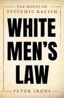 White Men's Law - Peter  Irons