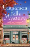 A Cinnamon Falls Mystery - R. L. Killmore